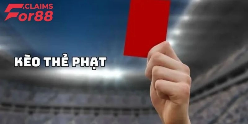 Kèo Thẻ Phạt - Khái Quát Thông Tin Và Các Mẹo Cược Hiệu Quả
